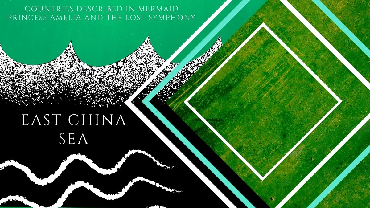 The East China Sea – A Mermaid Kingdom From Mermaid Princess Amelia Fantasy Novel Series by Maxine Foti