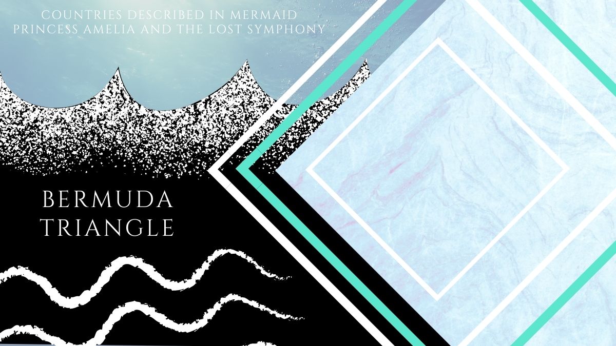 Bermuda Triangle – A Mermaid Kingdom From Mermaid Princess Amelia Fantasy Novel Series by Maxine Foti