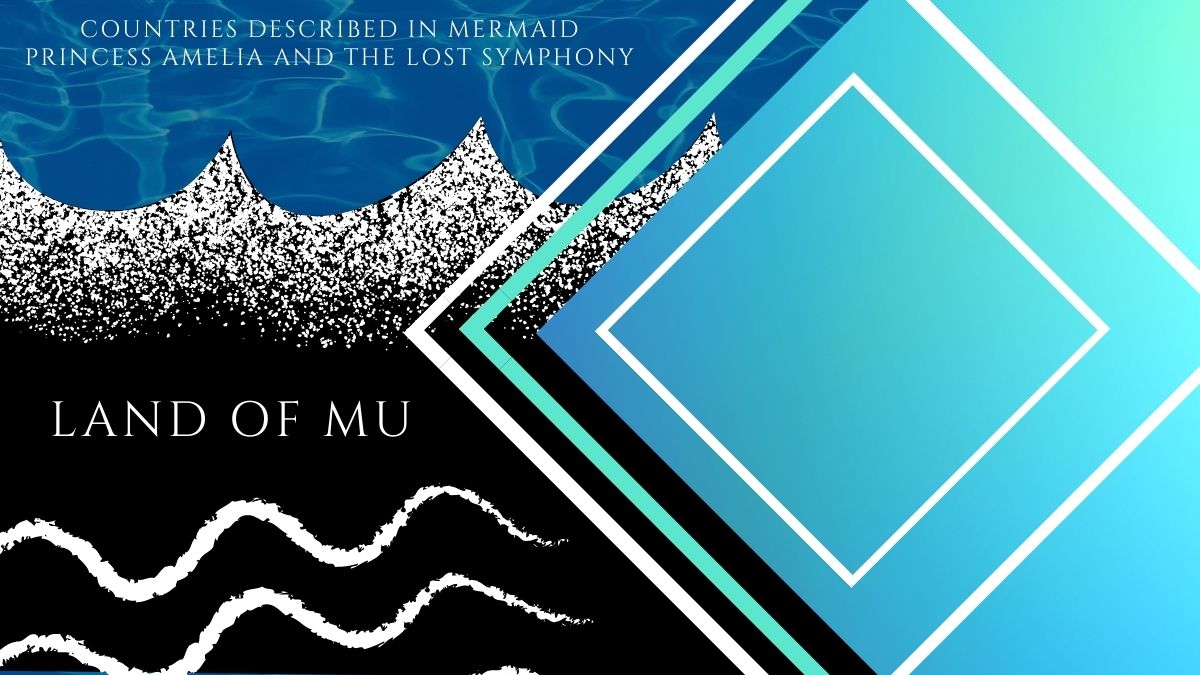 Mu / Lemuria – A Mermaid Kingdom From Mermaid Princess Amelia Fantasy Novel Series by Maxine Foti