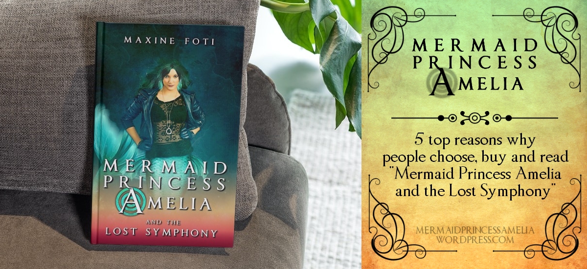 5 Top Reasons People Choose, Buy and Read “Mermaid Princess Amelia and the Lost Symphony”