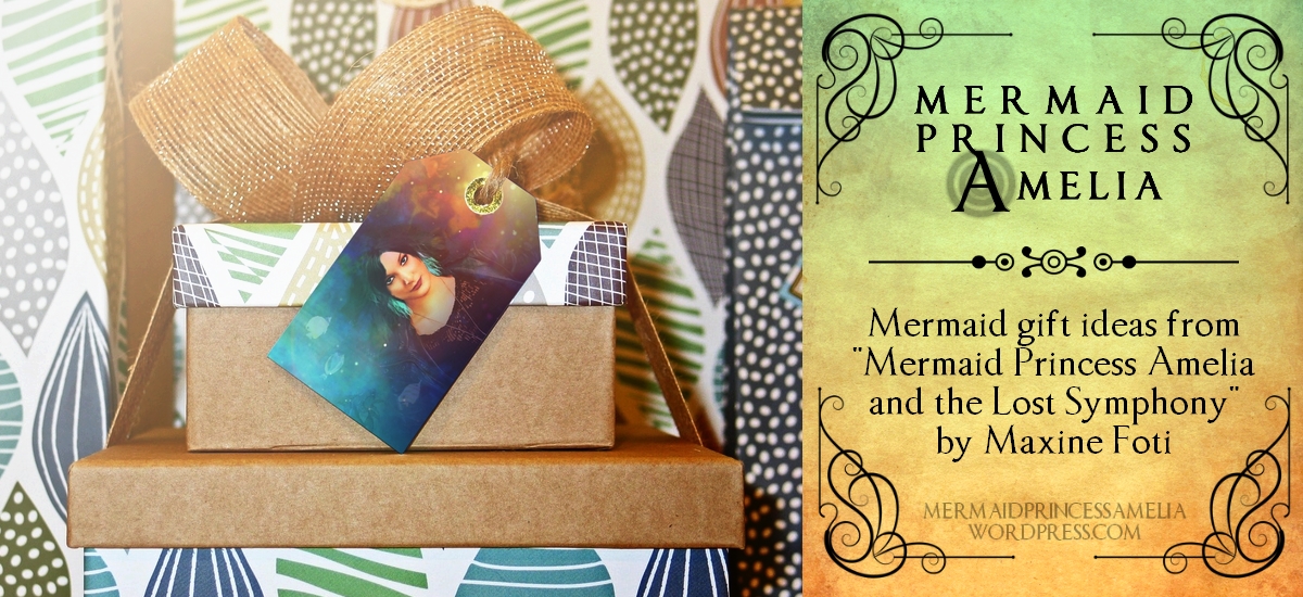 Mermaid gift ideas from “Mermaid Princess Amelia and the Lost Symphony” by Maxine Foti